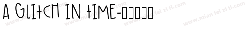 A Glitch In Time字体转换